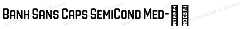 Bank Sans Caps SemiCond Med字体转换